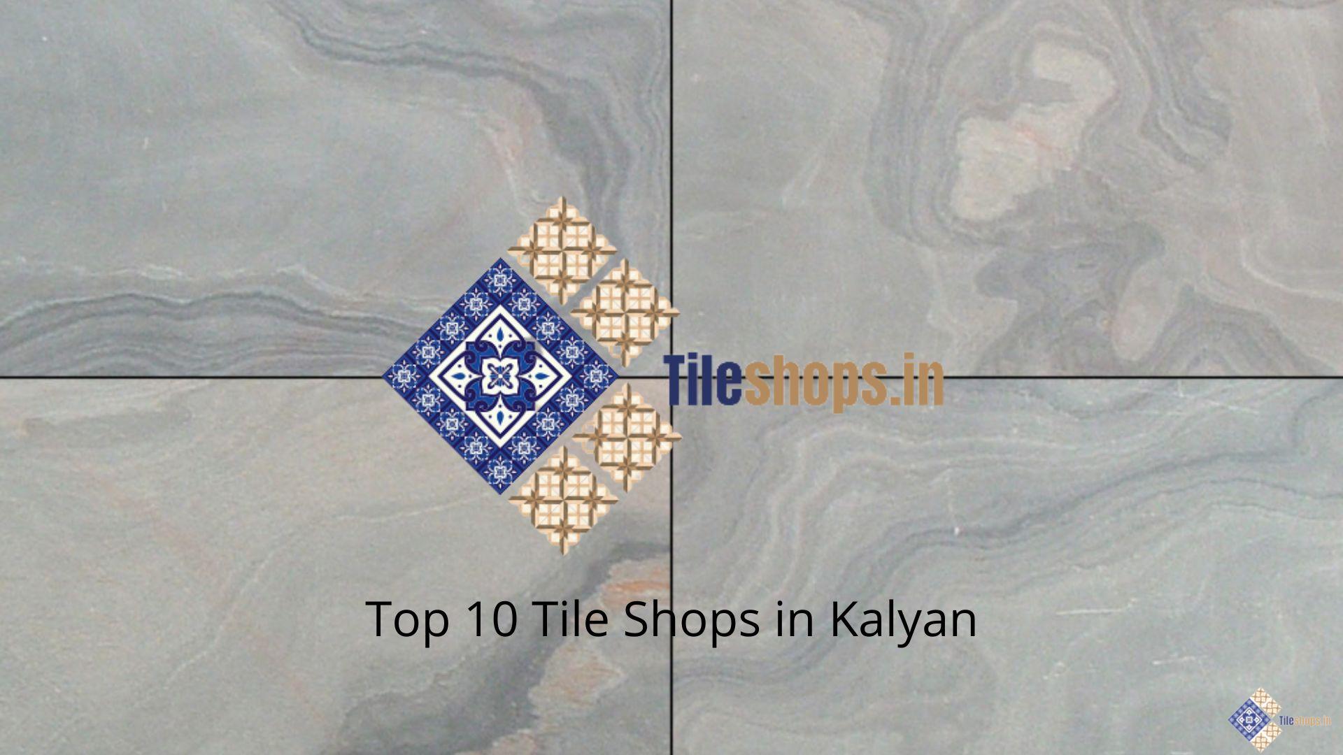 Top 10 Tile Shops in Kalyan
