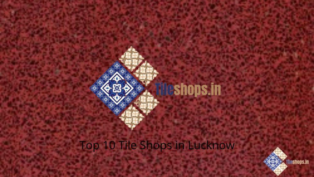 Top 10 Tile Shops in Lucknow