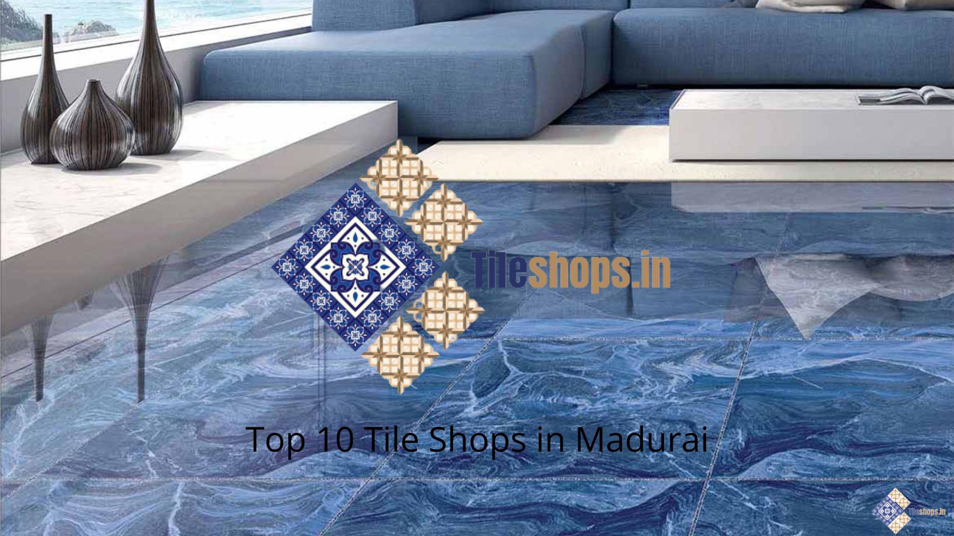 Top 10 Tile Shops in Madurai