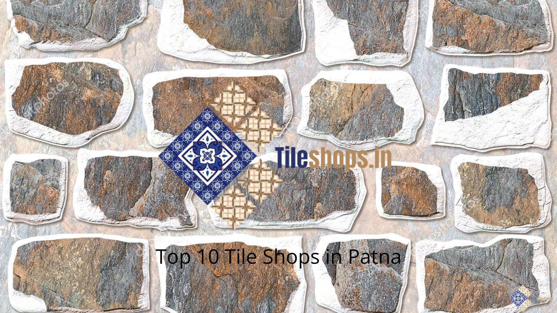 Top 10 Tile Shops in Patna