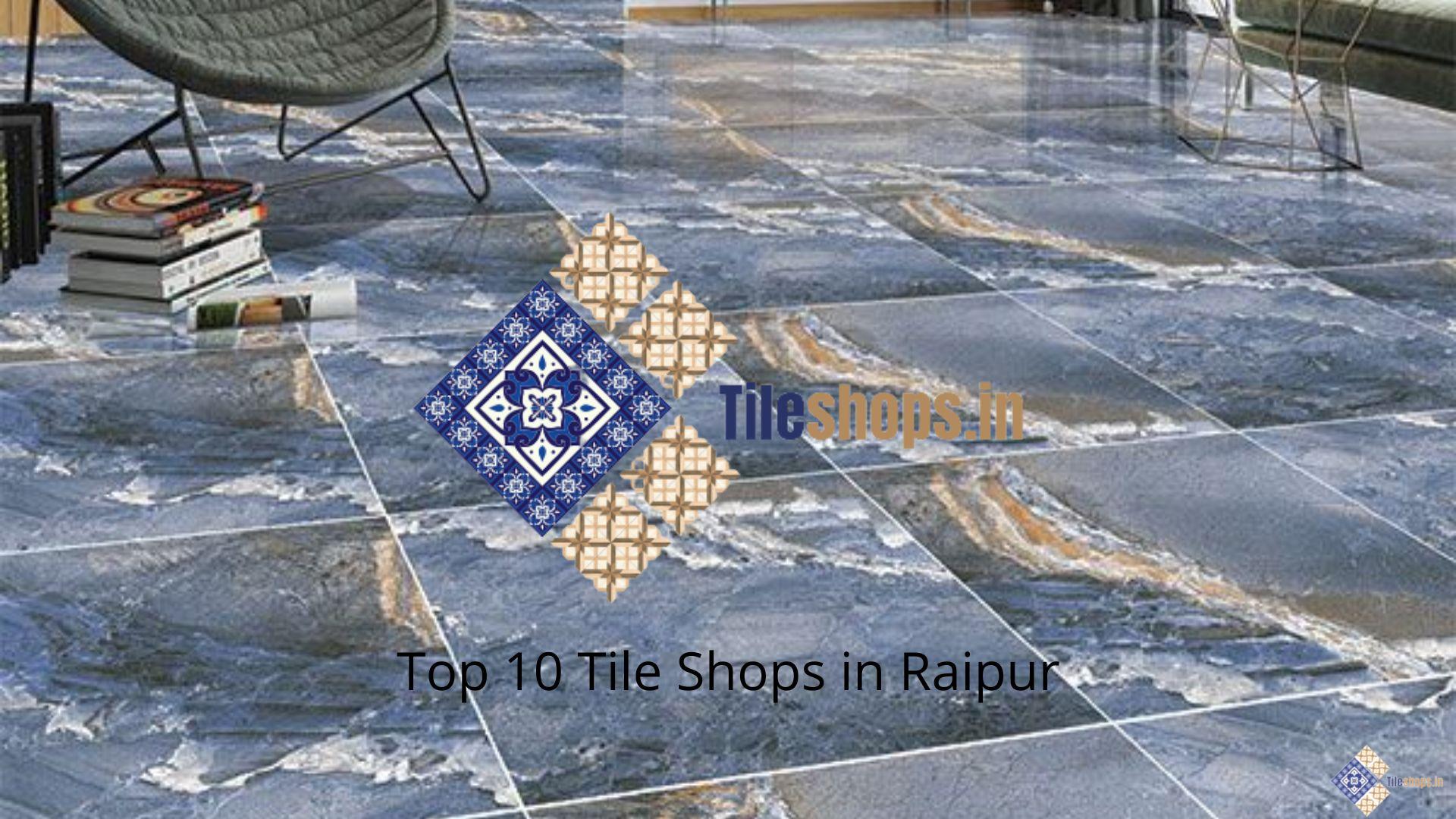 Top 10 Tile Shops in Raipur