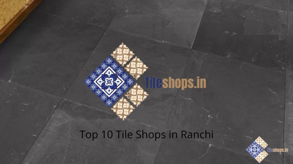 Top 10 Tile Shops in Ranchi