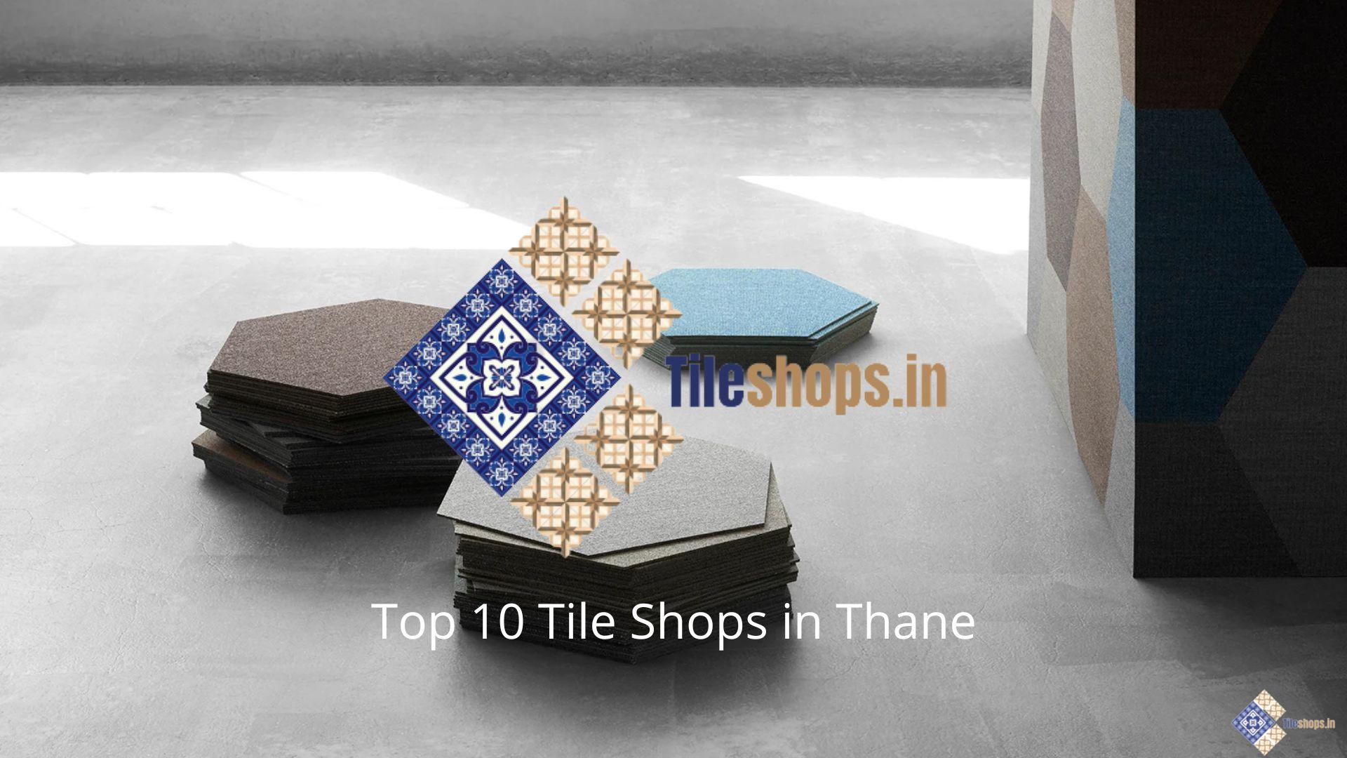 Top 10 Tile Shops in Thane