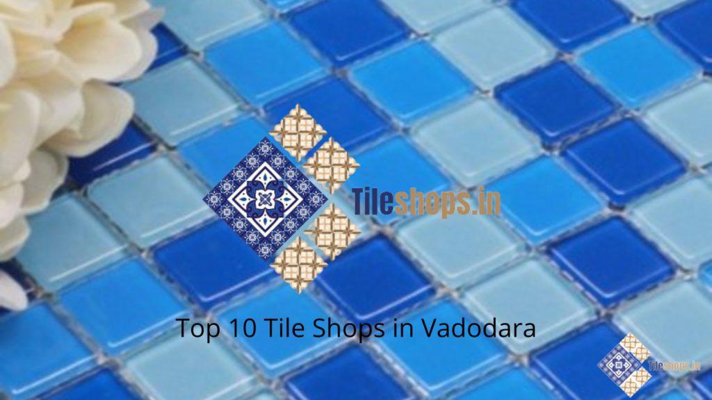 Top 10 Tile Shops in Vadodara