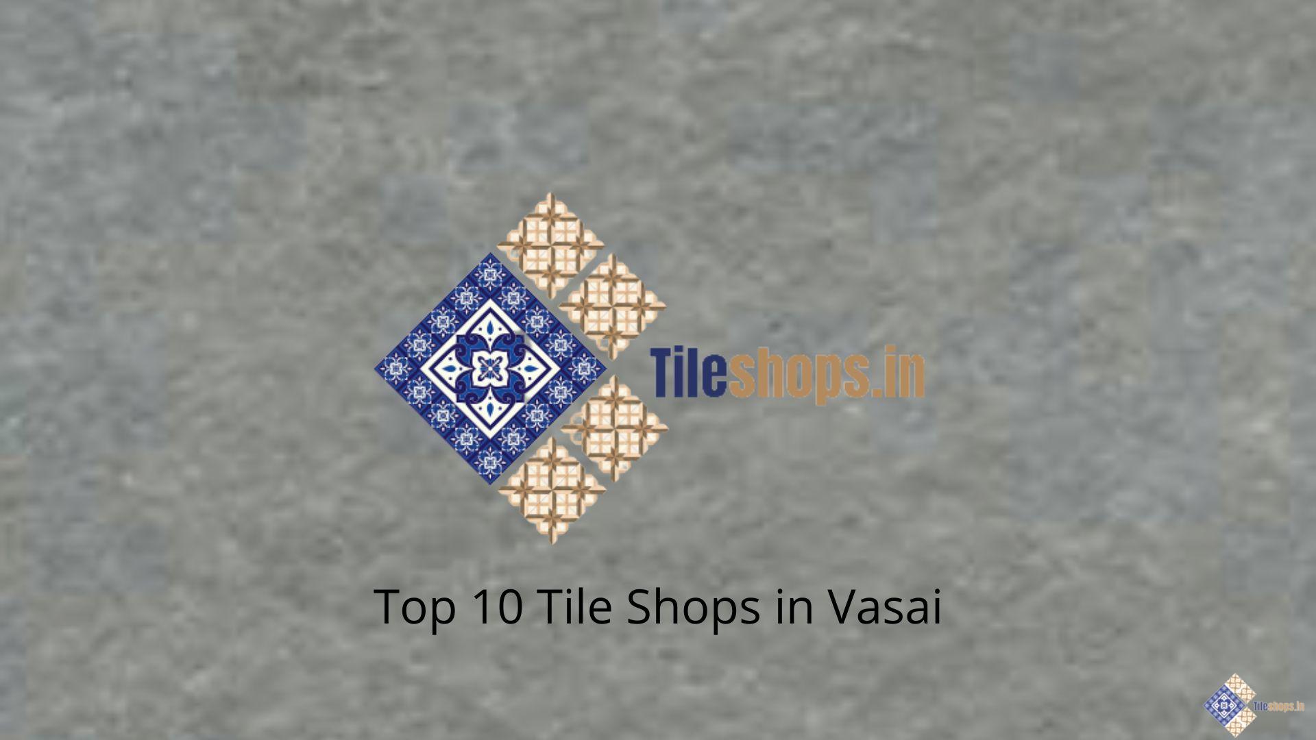 Top 10 Tile Shops in Vasai