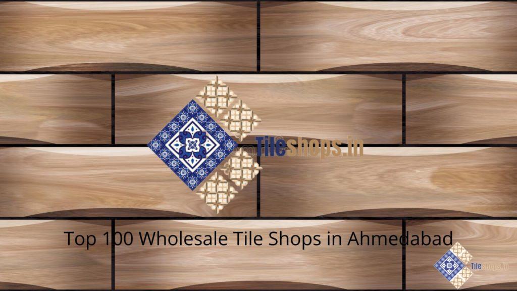 Top 100 Wholesale Tile Shops in Ahmedabad