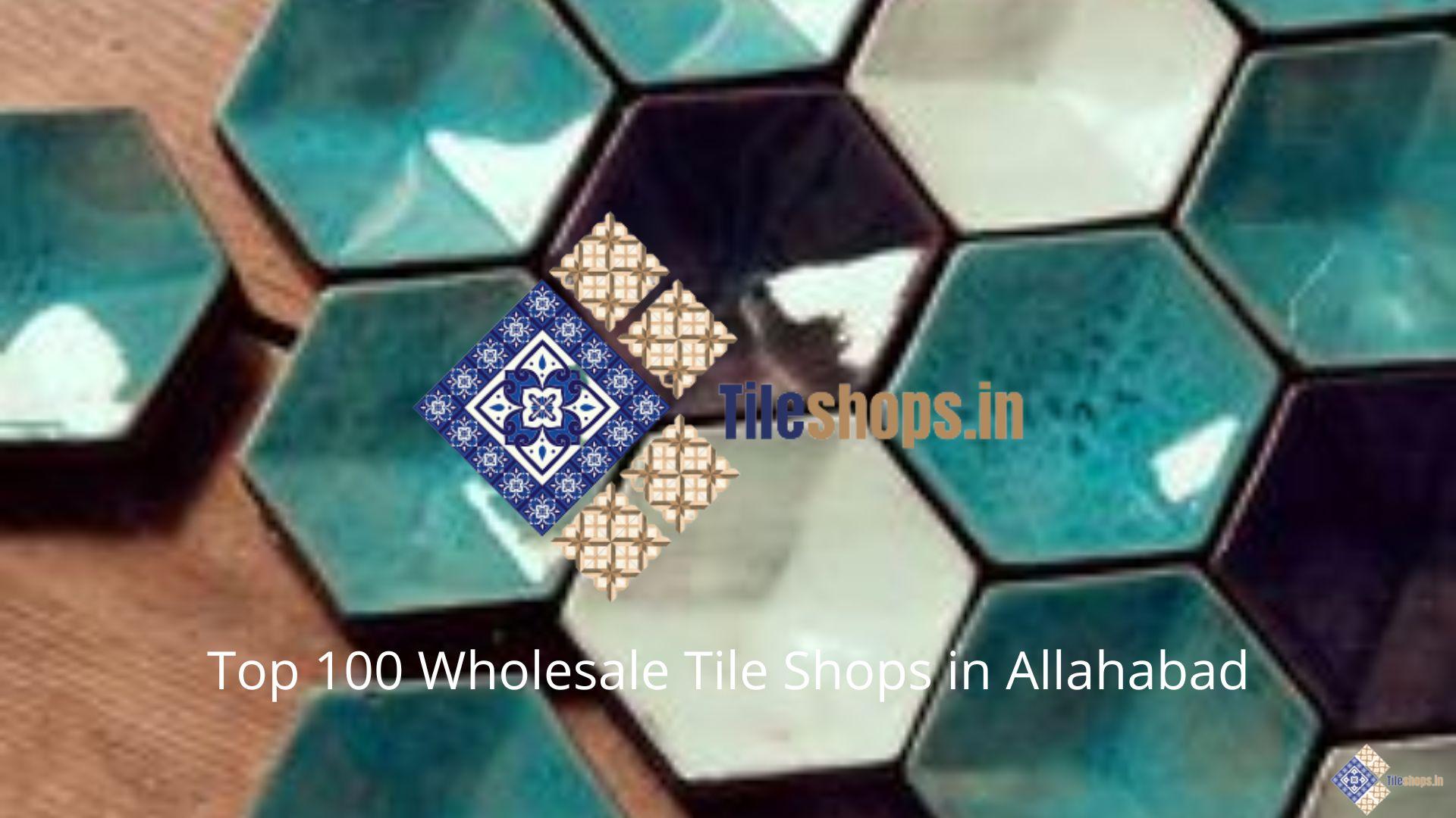Top 100 Wholesale Tile Shops in Allahabad