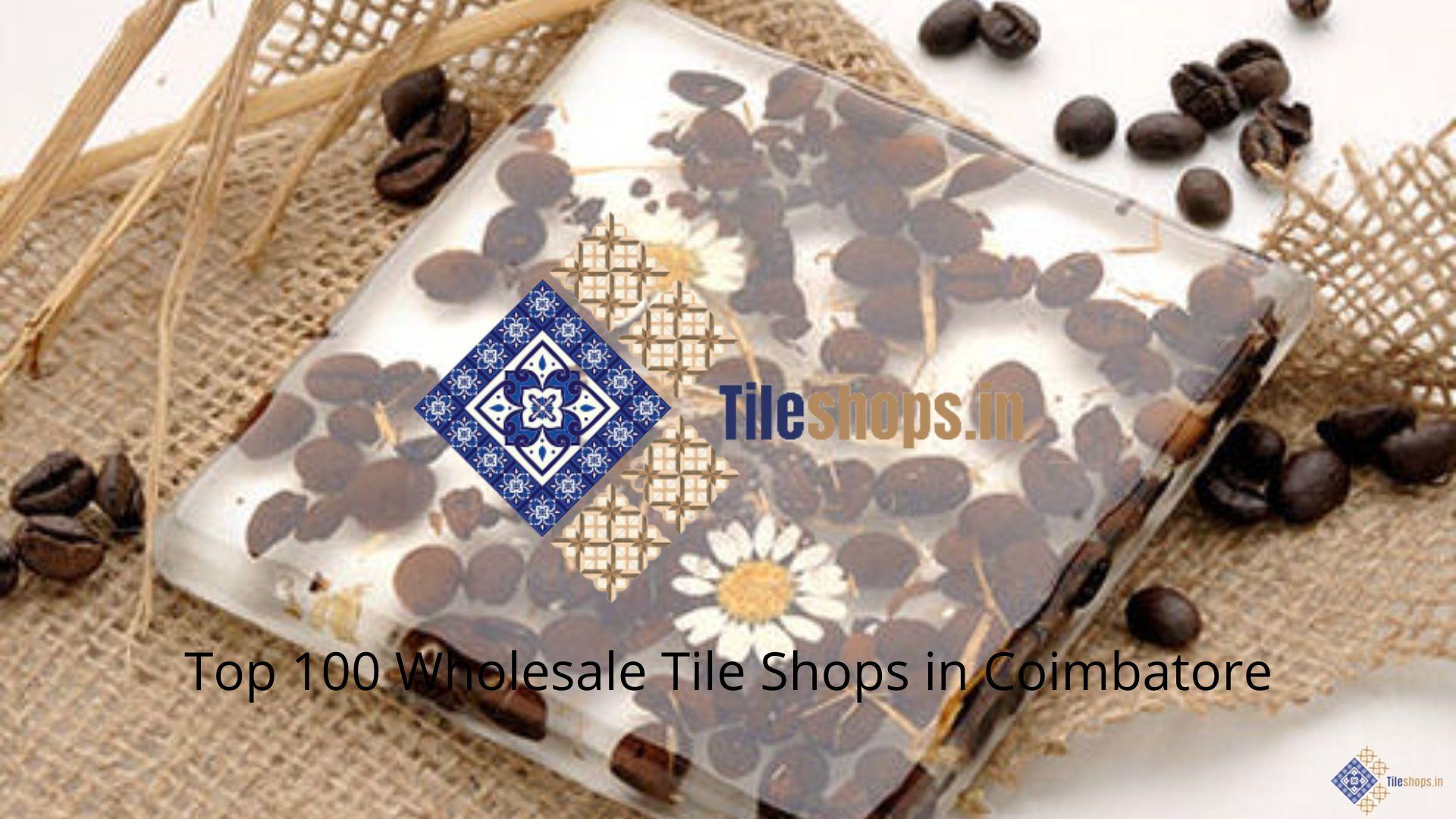 Top 100 Wholesale Tile Shops in Coimbatore