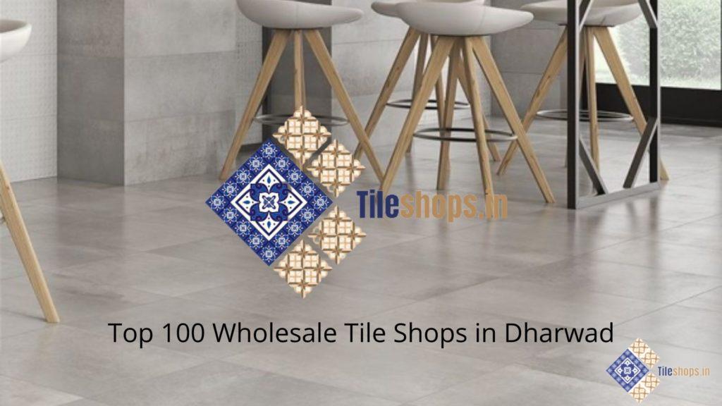 Top 100 Wholesale Tile Shops in Dharwad