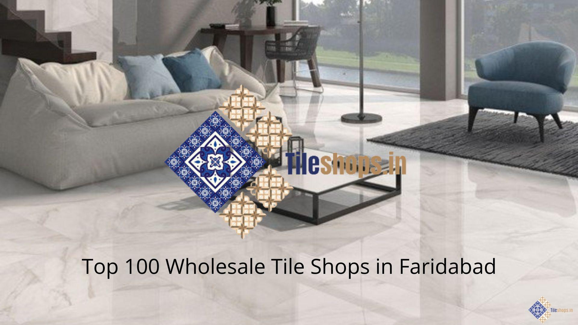 Top 100 Wholesale Tile Shops in Faridabad