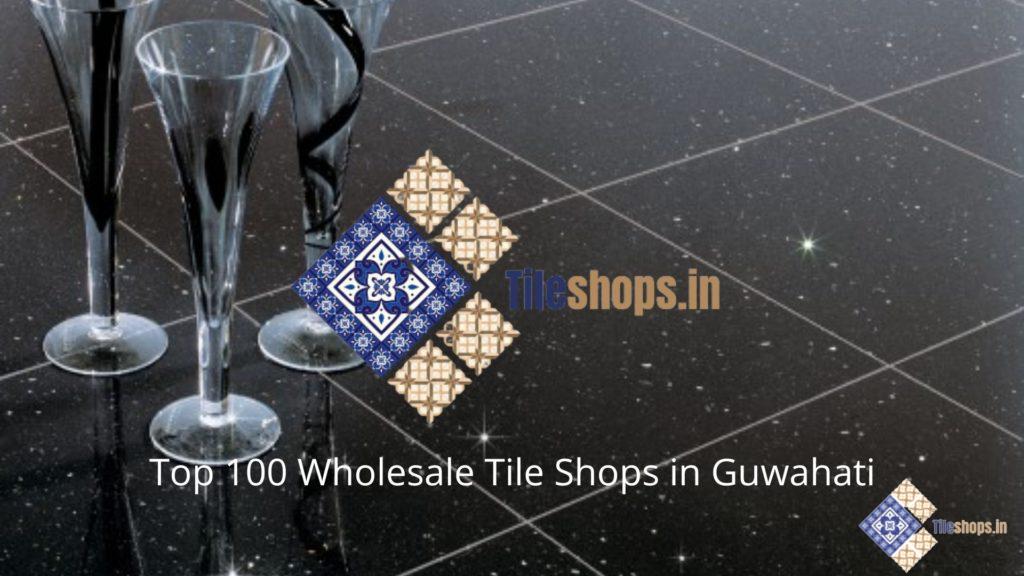 Top 100 Wholesale Tile Shops in Guwahati