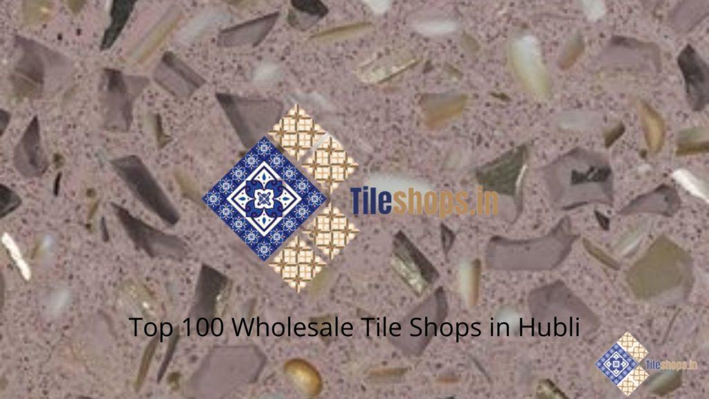 Top 100 Wholesale Tile Shops in Hubli