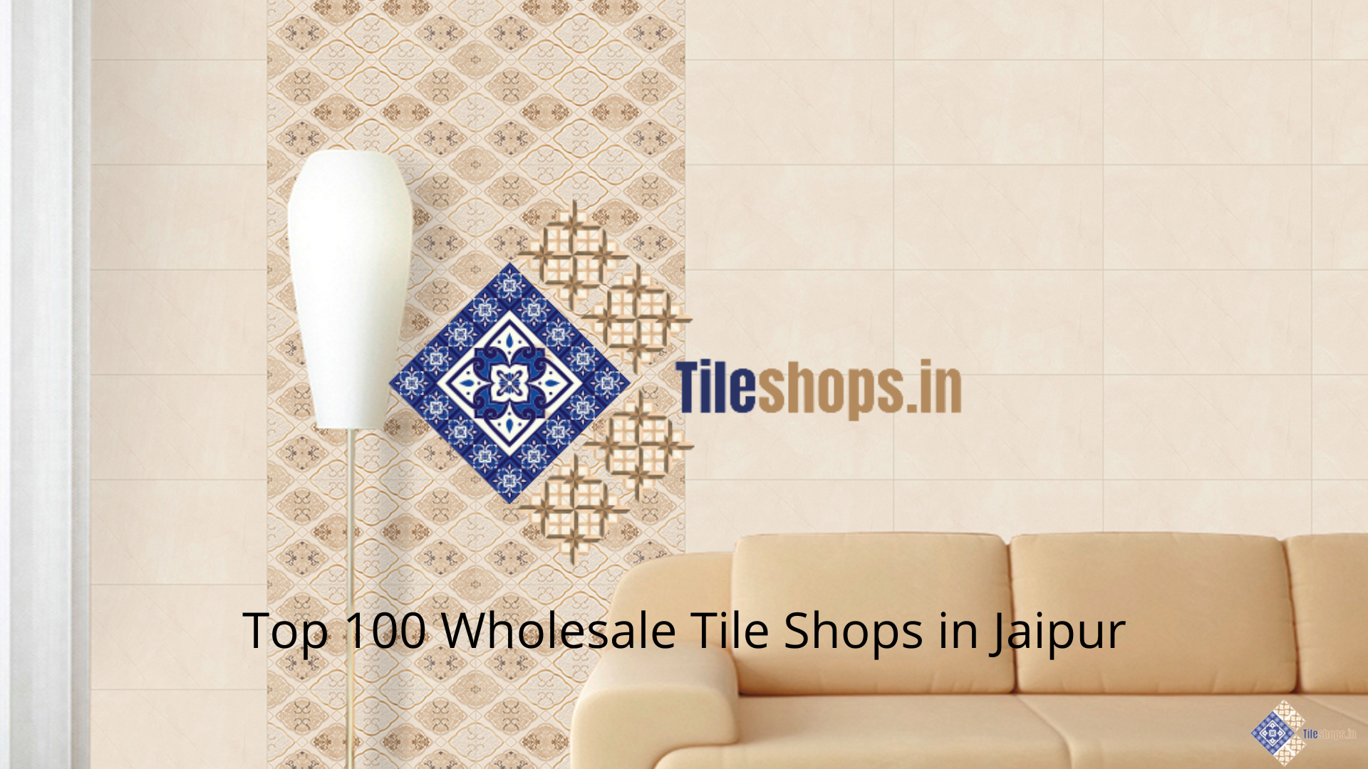 Top 100 Wholesale Tile Shops in Jaipur