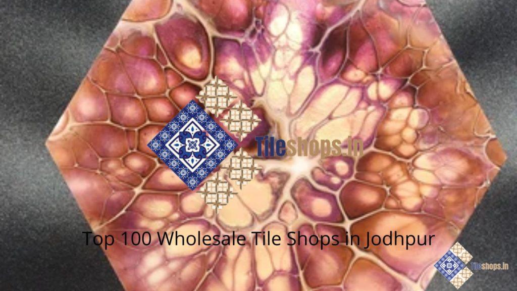 Top 100 Wholesale Tile Shops in Jodhpur