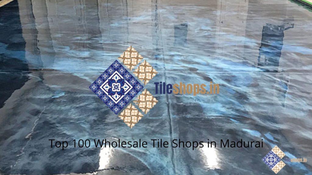 Top 100 Wholesale Tile Shops in Madurai