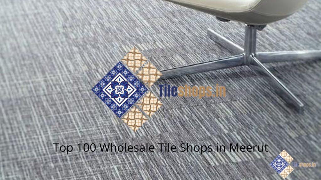 Top 100 Wholesale Tile Shops in Meerut