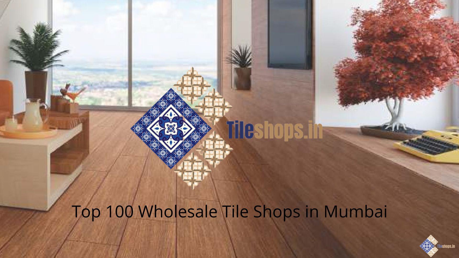 Top 100 Wholesale Tile Shops in Mumbai