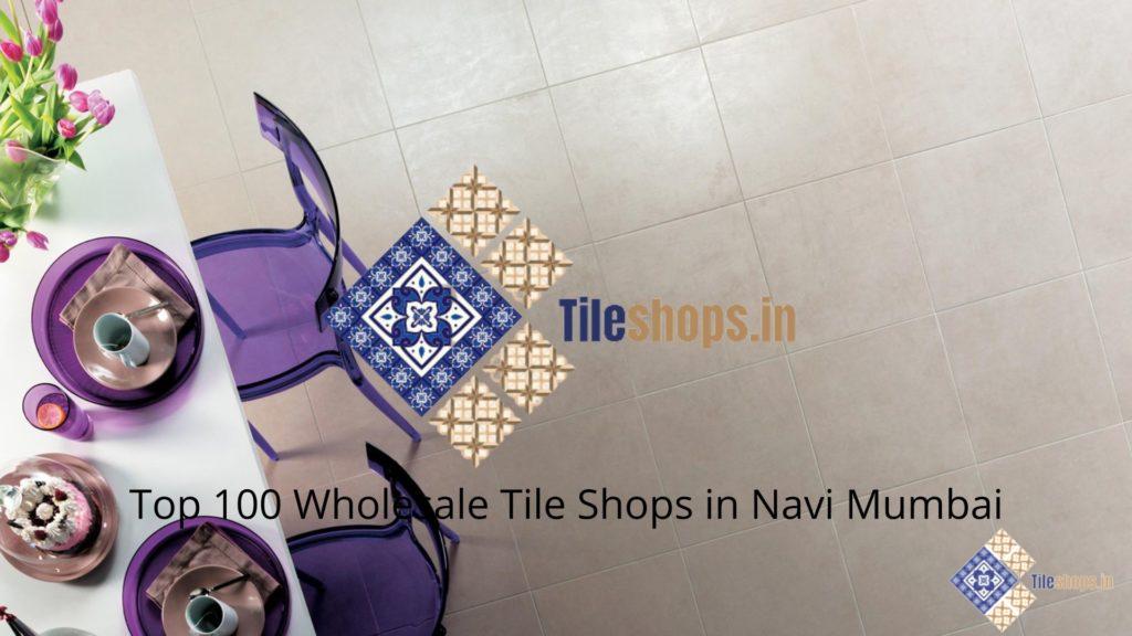 Top 100 Wholesale Tile Shops in Navi Mumbai