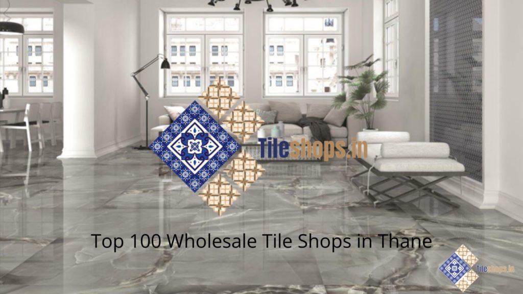 Top 100 Wholesale Tile Shops in Thane