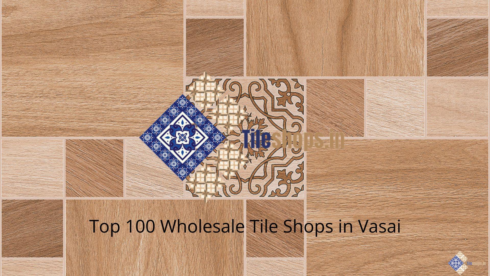 Top 100 Wholesale Tile Shops in Vasai