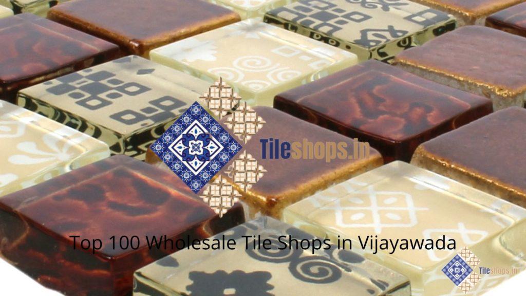 Top 100 Wholesale Tile Shops in Vijayawada