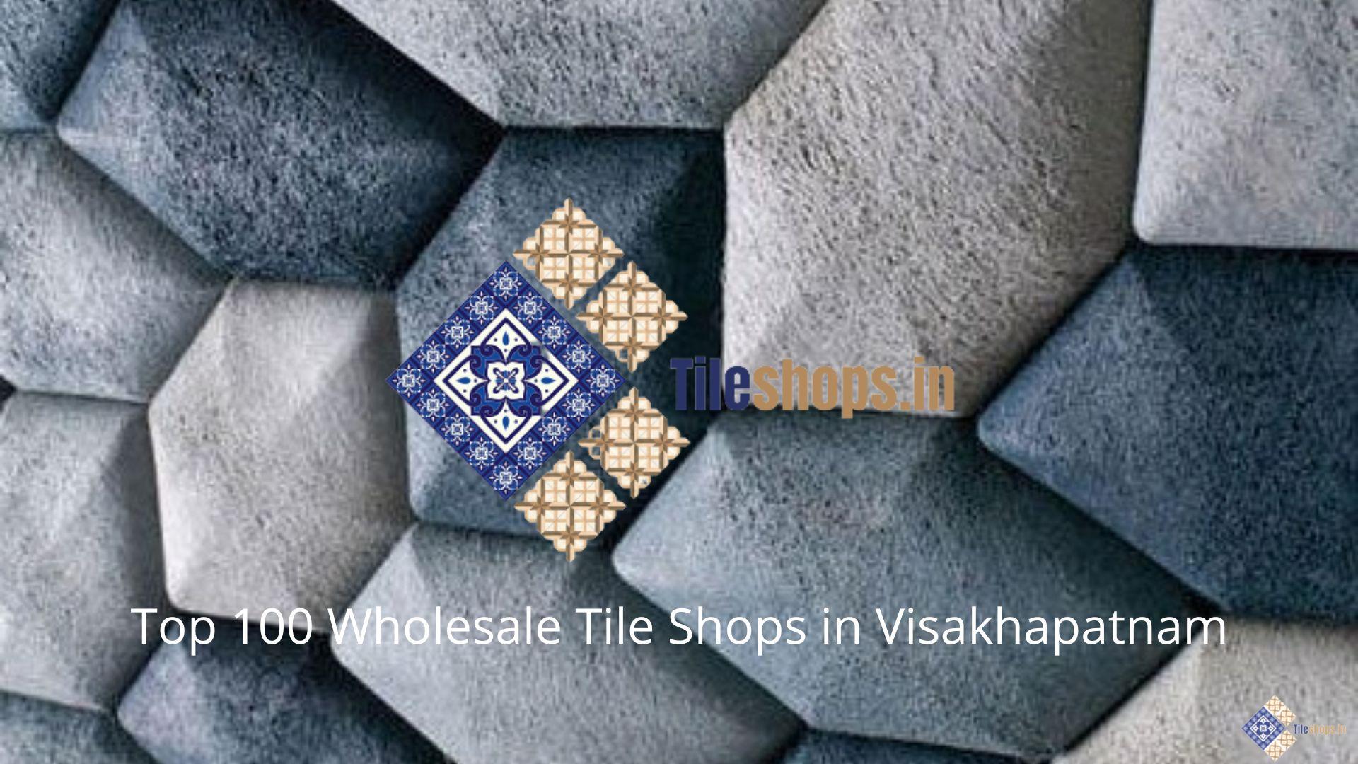 Top 100 Wholesale Tile Shops in Visakhapatnam